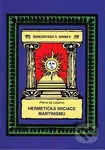 Hermetická iniciace Martinismu - Pierre de Lasenic - kniha z kategorie Magie a okultismus