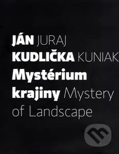 Mystérium krajiny - Ján Kudlička, Juraj Kuniak - kniha z kategorie Poezie