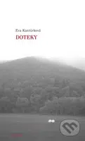 Doteky (Nový román přední české autorky) - Eva Kantůrková - kniha z kategorie Beletrie