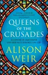 Queens of the Crusades (Eleanor of Aquitaine and her Successors) - kniha z kategorie Historie