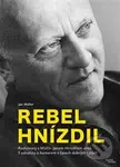 Rebel Hnízdil (Rozhovory s MUDr. Janem Hnízdilem aneb S odvahou a humorem v časech dobrých i zlých) - kniha z kategorie Společenská beletrie