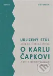 Uklizený stůl (aneb Moje druhá knížka o Karlu Čapkovi a opět s jedním přívažkem o Josefovi) - kniha z kategorie Literární věda