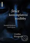 Srdce kontemplativní modlitby (Neduální křesťanství v teorii a praxi) - kniha z kategorie Spiritualita
