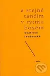 A stejně tančím v rytmu bosém - Beatrice Landovská - kniha z kategorie Poezie