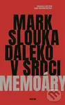 Daleko v srdci (Memoáry) - Mark Slouka