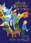 30 let (nejen) písní od cimbálu - Dalibor Štrunc, Jaroslava Fišerová (Ilustrátor)