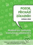 Pozor, přichází zákazník - Dušan Jílek - kniha z kategorie Management v podnikání