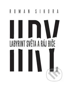 Hry: Labyrint světa a ráj biče - Roman Sikora - kniha z kategorie Drama a divadelní hry