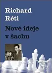 Nové ideje v šachu - Richard Réti - kniha z kategorie Individuální sporty