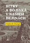 Bitky a bojiská v našich dejinách - Vojtech Dangl - kniha z kategorie Historie
