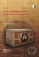 Österreichische Archive: Geschichte und Gegenwart - Petr Elbel - kniha z kategorie Historie
