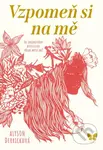 Vzpomeň si na mě - Alyson Derrick