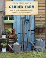 Creating Your Garden Farm - Nicki Trench - kniha z kategorie Odborné a naučné