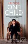 One Child (The Story of China's Most Radical Experiment) - kniha z kategorie Historie