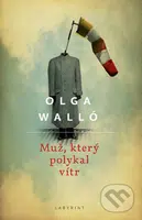 Muž, který polykal vítr - Olga Walló - kniha z kategorie Společenská beletrie
