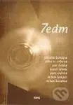 7edm 2011 - Alica Bartková, Karel Jan Čapek, Michal Čapek, Petr Kabeš, Petr Král, Ivan Matoušek, Miloš Vodička - kniha z kategorie Beletrie