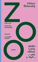Zoo alebo Listy vôbec nie o láske - Viktor Šklovskij - kniha z kategorie Společenská beletrie