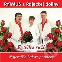Rytmus z Rajeckej doliny: Kytica ruží - Rytmus z Rajeckej doliny