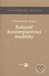 Rukoväť kontemplatívnej modlitby - Francisko de Osuna - kniha z kategorie Duchovní život