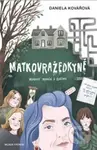 Matkovražedkyně - Daniela Kovářová - kniha z kategorie Detektivky, thrillery a horory