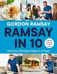 Ramsay in 10 (Delicious Recipes Made in a Flash) - Gordon Ramsay