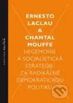 Hegemonie a socialistická strategie (Za radikálně demokratickou politiku) - kniha z kategorie Politologie a politika