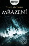 Mrazení (zlo číhá na každém kroku...) - Flint Maxwell - kniha z kategorie Detektivky, thrillery a horory