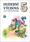 Hudební výchova 5 (pro 5.ročník základní školy) - Marie Lišková - kniha z kategorie 2. stupeň