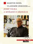 Josef Válka a myšlení o dějinách - kniha z kategorie Historie