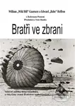 Bratři ve zbrani (Válečné zážitky dvou výsadkářů z roty Easy zvané Bratrstvo neohrožených) - kniha z kategorie Historie