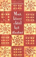 Muž, který chtěl být šťastný - Laurent Gounelle - kniha z kategorie Psychologie