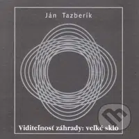 Viditeľnosť záhrady: veľké sklo - Ján Tazberík - kniha z kategorie Poezie