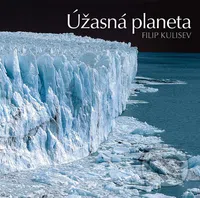 Úžasná planeta (Druhá nejkrásnější fotokniha v Evropě!) - kniha z kategorie Ekologie