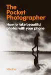 The Pocket Photographer (How to take beautiful photos with your phone) - kniha z kategorie Fotografie