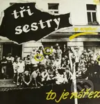 Tři sestry: Na kovárně, to je nářez LP - Tři sestry