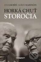Horká chuť storočia - Juraj Mojžíš, Albert Marenčin - kniha z kategorie Beletrie