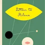 Letters To Milena - Franz Kafka