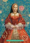 Kateřina Aragonská: Pravá královna - Alison Weir - kniha z kategorie Společenská beletrie