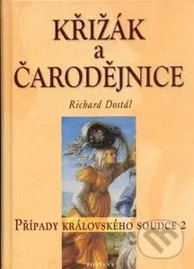 Křížák a čarodějnice (Případy královského soudce 2) - Richard Dostál