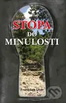 Stopa do minulosti - František Uher - kniha z kategorie Detektivky