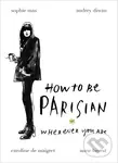 How to be Parisian (Wherever You Are) - Anne Berest