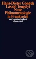 Neue Phänomenologie in Frankreich - Hans-Dieter Gondek, László Tengélyi - kniha z kategorie Beletrie