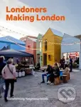 Londoners Making London (Transforming Neighbourhoods) - kniha z kategorie Městská architektura