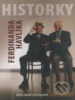 Historky Ferdinanda Havlíka (Jak je zapsal a převyprávěl Jiří Suchý) - kniha z kategorie Životopisy