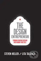 The Design Entrepreneur (Turning Graphic Design Into Goods That Sell) - kniha z kategorie Umění, design a architektura
