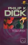 Božská invaze - Philip K. Dick - kniha z kategorie Společenská beletrie