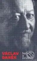 Balady a svízelky - Václav Daněk - kniha z kategorie Životopisy