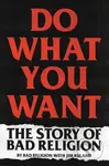 Do What You Want (The Story of Bad Religion) - Jim Ruland, Bad Religion - kniha z kategorie Životopisy