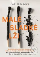 Malé sladké lži - Caz Frear - kniha z kategorie Detektivky, thrillery a horory
