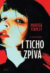 I ticho zpívá - Marissa Stapley